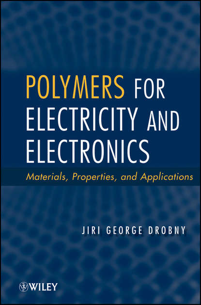 Скачать книгу Polymers for Electricity and Electronics. Materials, Properties, and Applications