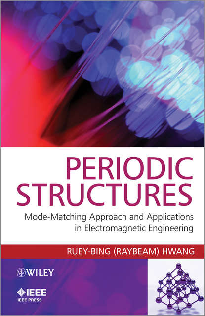 Скачать книгу Periodic Structures. Mode-Matching Approach and Applications in Electromagnetic Engineering