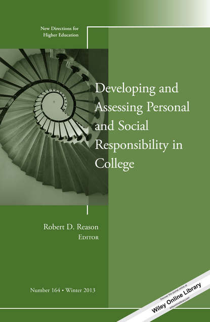 Скачать книгу Developing and Assessing Personal and Social Responsibility in College. New Directions for Higher Education, Number 164