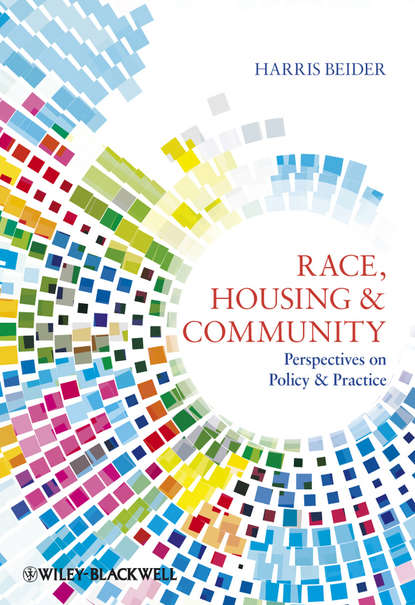 Скачать книгу Race, Housing and Community. Perspectives on Policy and Practice