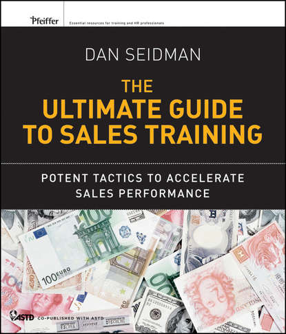 Скачать книгу The Ultimate Guide to Sales Training. Potent Tactics to Accelerate Sales Performance