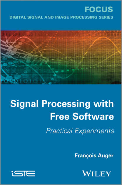 Signal Processing with Free Software. Practical Experiments