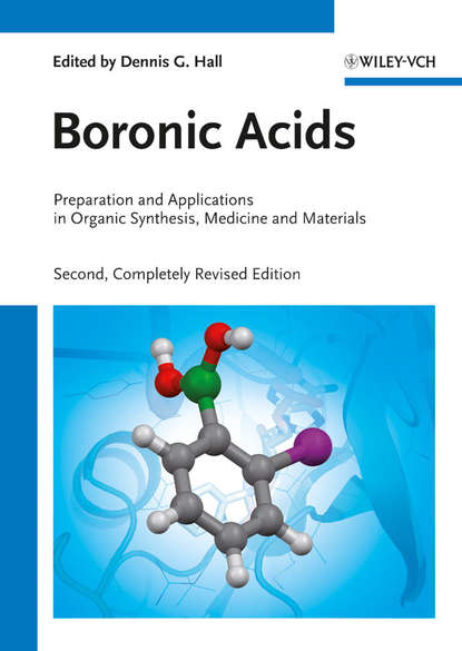 Скачать книгу Boronic Acids. Preparation and Applications in Organic Synthesis, Medicine and Materials