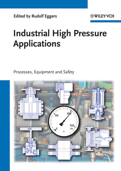 Скачать книгу Industrial High Pressure Applications. Processes, Equipment, and Safety