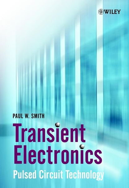 Скачать книгу Transient Electronics. Pulsed Circuit Technology