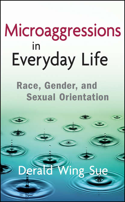 Скачать книгу Microaggressions in Everyday Life. Race, Gender, and Sexual Orientation