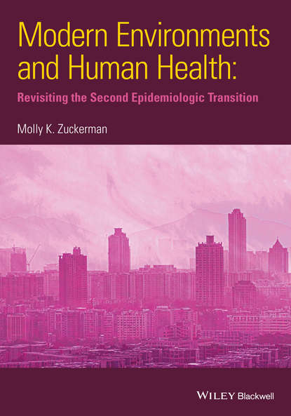 Скачать книгу Modern Environments and Human Health. Revisiting the Second Epidemiological Transition