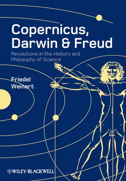 Скачать книгу Copernicus, Darwin and Freud. Revolutions in the History and Philosophy of Science