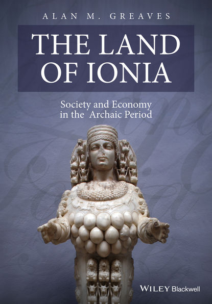 Скачать книгу The Land of Ionia. Society and Economy in the Archaic Period