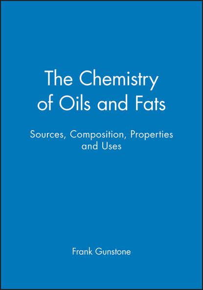 Скачать книгу The Chemistry of Oils and Fats. Sources, Composition, Properties and Uses