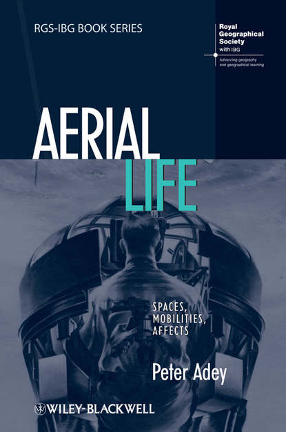 Скачать книгу Aerial Life. Spaces, Mobilities, Affects