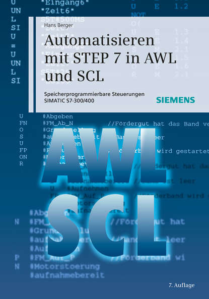 Скачать книгу Automatisieren mit STEP 7 in AWL und SCL. Speicherprogrammierbare Steuerungen SIMATIC S7-300/400