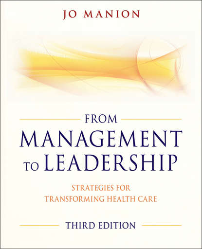 Скачать книгу From Management to Leadership. Strategies for Transforming Health