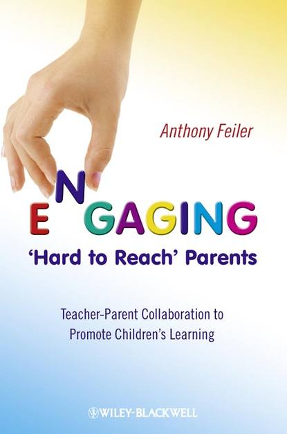 Скачать книгу Engaging 'Hard to Reach' Parents. Teacher-Parent Collaboration to Promote Children's Learning