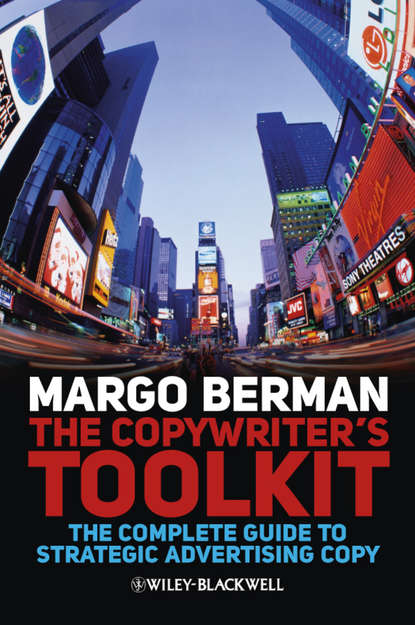 Скачать книгу The Copywriter's Toolkit. The Complete Guide to Strategic Advertising Copy