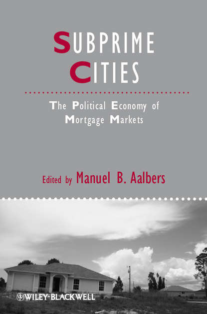 Скачать книгу Subprime Cities. The Political Economy of Mortgage Markets