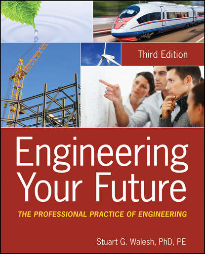Скачать книгу Engineering Your Future. The Professional Practice of Engineering