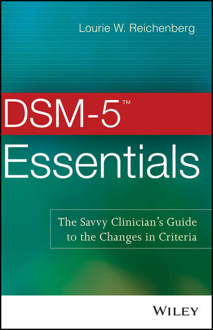 Скачать книгу DSM-5 Essentials. The Savvy Clinician's Guide to the Changes in Criteria