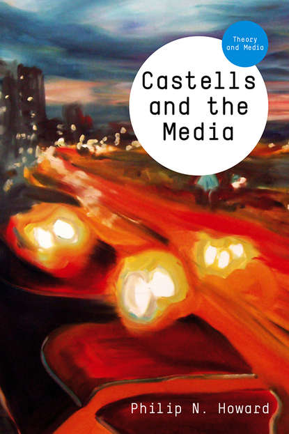 Скачать книгу Castells and the Media. Theory and Media