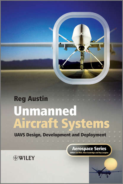 Скачать книгу Unmanned Aircraft Systems. UAVS Design, Development and Deployment