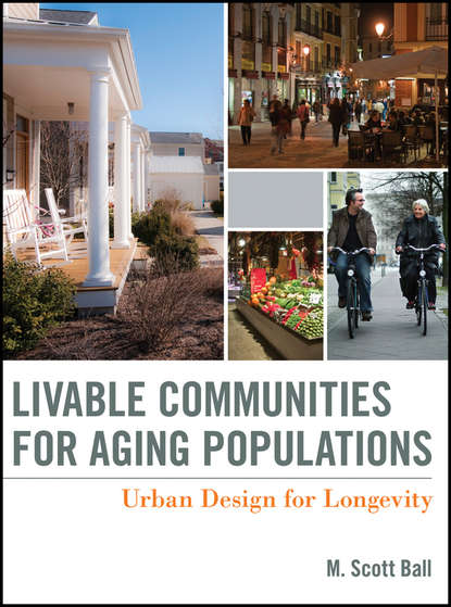 Скачать книгу Livable Communities for Aging Populations. Urban Design for Longevity