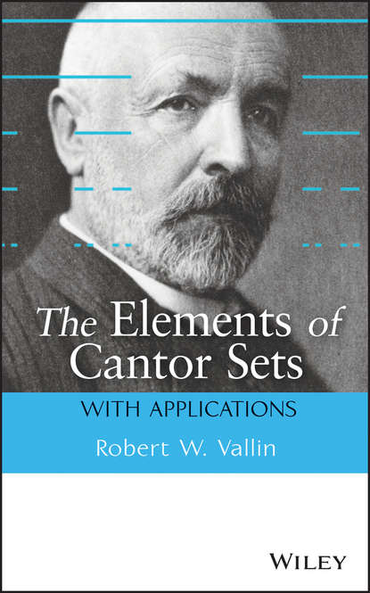 Скачать книгу The Elements of Cantor Sets. With Applications