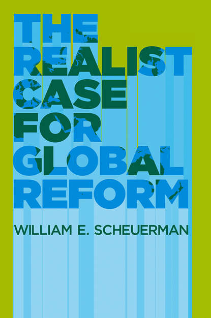 Скачать книгу The Realist Case for Global Reform