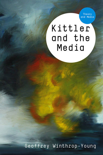 Скачать книгу Kittler and the Media