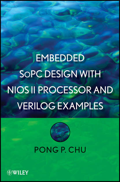 Скачать книгу Embedded SoPC Design with Nios II Processor and Verilog Examples