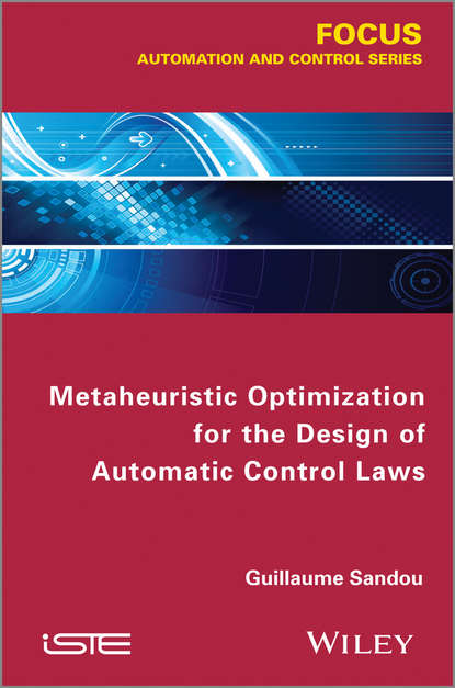 Скачать книгу Metaheuristic Optimization for the Design of Automatic Control Laws