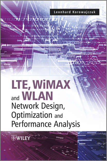 Скачать книгу LTE, WiMAX and WLAN Network Design, Optimization and Performance Analysis