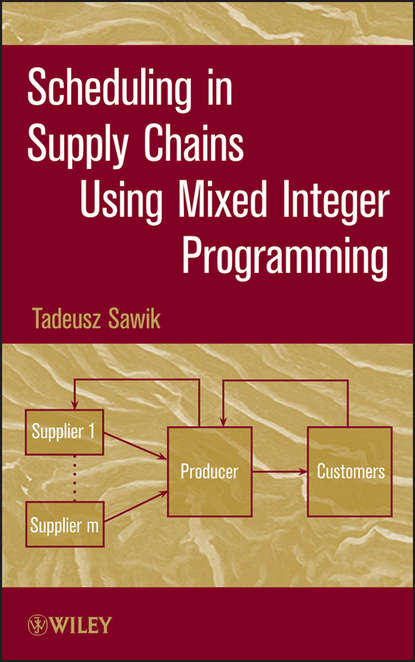 Скачать книгу Scheduling in Supply Chains Using Mixed Integer Programming