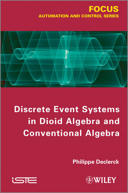 Скачать книгу Discrete Event Systems in Dioid Algebra and Conventional Algebra