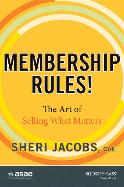 Скачать книгу Membership Rules! The Art of Selling What Matters