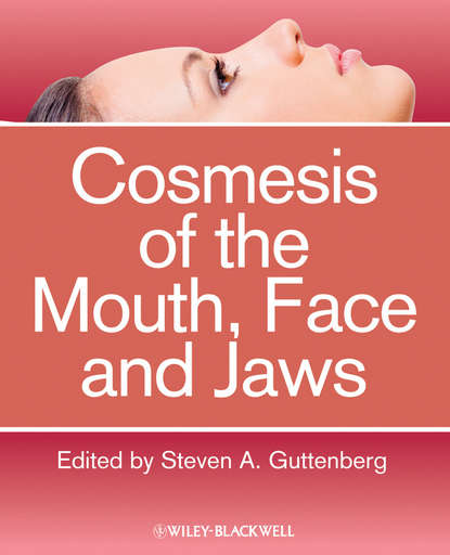 Скачать книгу Cosmesis of the Mouth, Face and Jaws
