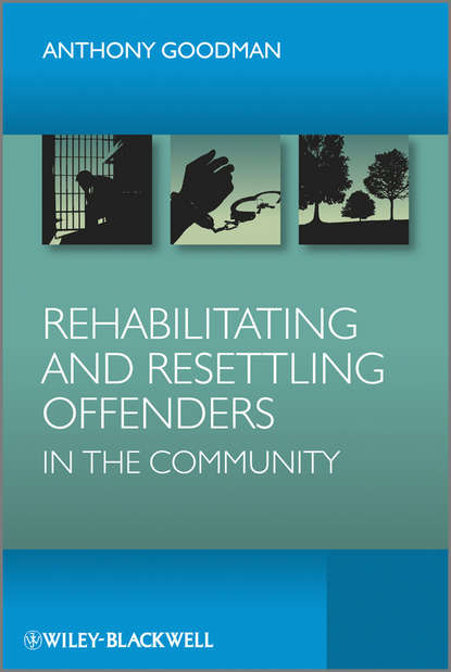 Скачать книгу Rehabilitating and Resettling Offenders in the Community