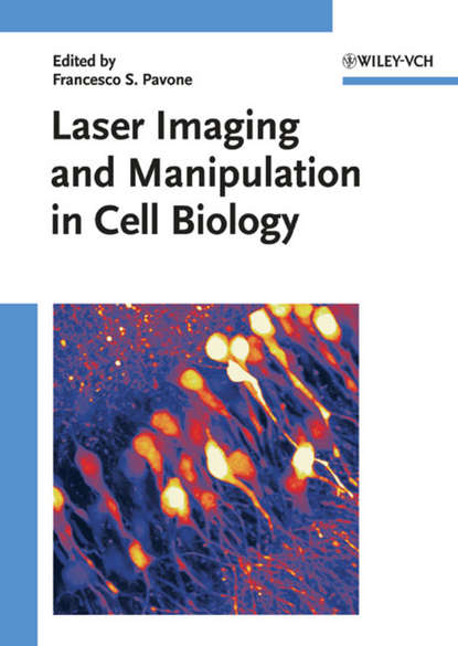 Скачать книгу Laser Imaging and Manipulation in Cell Biology