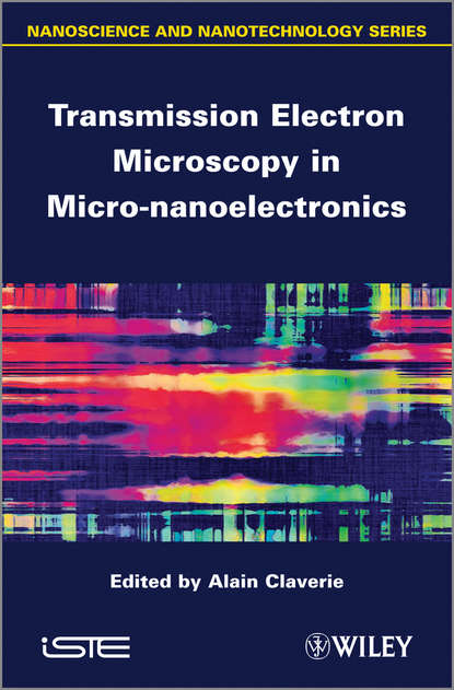 Скачать книгу Transmission Electron Microscopy in Micro-nanoelectronics
