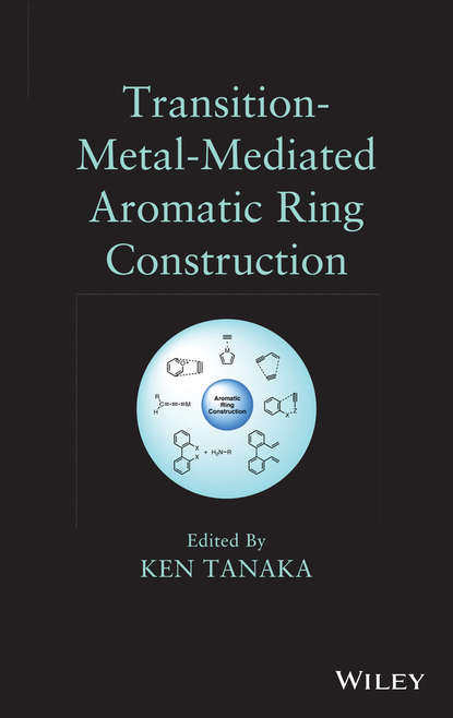 Скачать книгу Transition-Metal-Mediated Aromatic Ring Construction