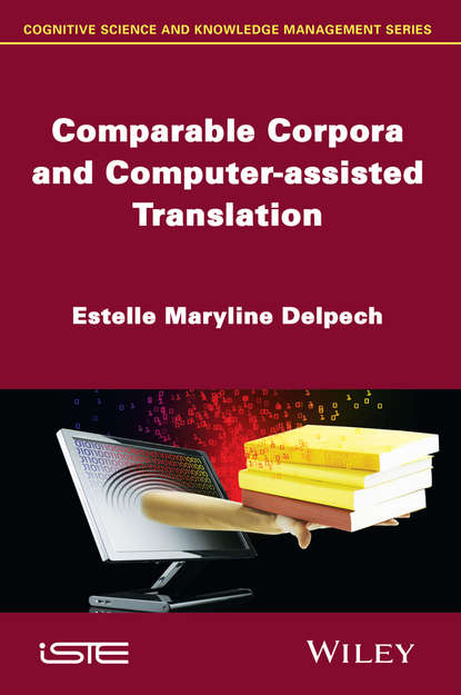Скачать книгу Comparable Corpora and Computer-assisted Translation