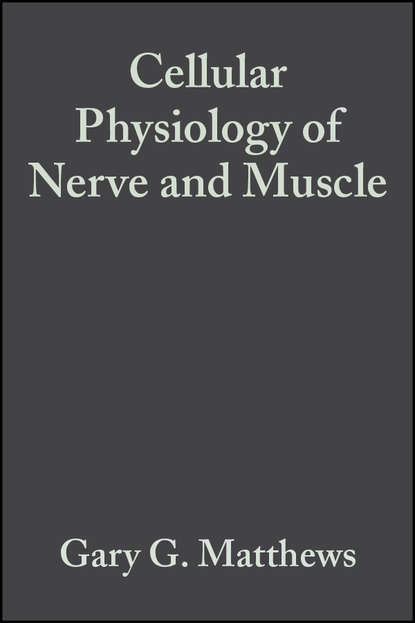 Скачать книгу Cellular Physiology of Nerve and Muscle