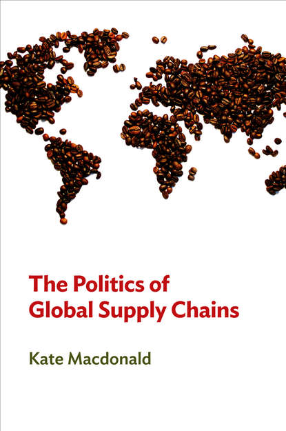 Скачать книгу The Politics of Global Supply Chains