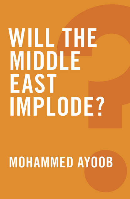 Скачать книгу Will the Middle East Implode?