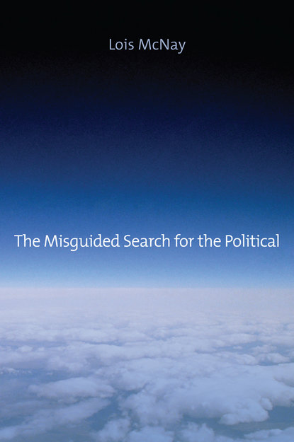 Скачать книгу The Misguided Search for the Political