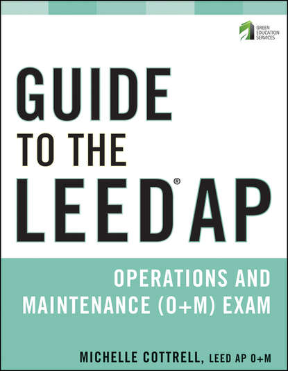 Guide to the LEED AP Operations and Maintenance (O+M) Exam