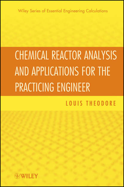 Chemical Reactor Analysis and Applications for the Practicing Engineer