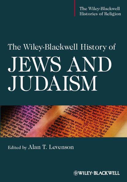 The Wiley-Blackwell History of Jews and Judaism