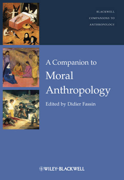 Скачать книгу A Companion to Moral Anthropology