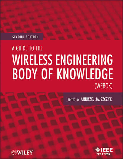Скачать книгу A Guide to the Wireless Engineering Body of Knowledge (WEBOK)