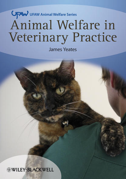 Скачать книгу Animal Welfare in Veterinary Practice